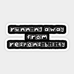 Running Away From Responsibility Sticker